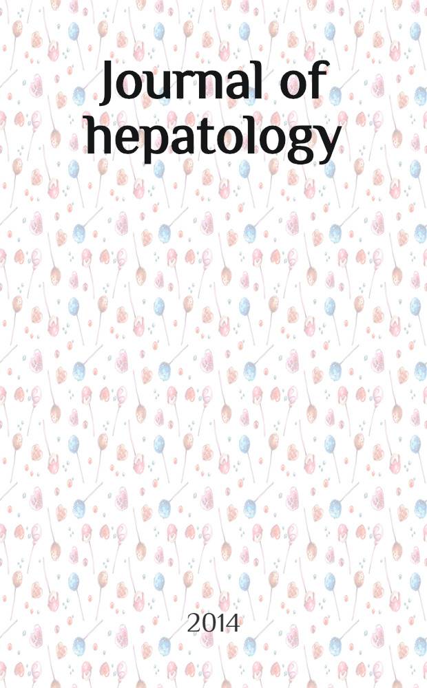 Journal of hepatology : The j. of the Europ. assoc. for the study of the liver. Vol. 60, № 3