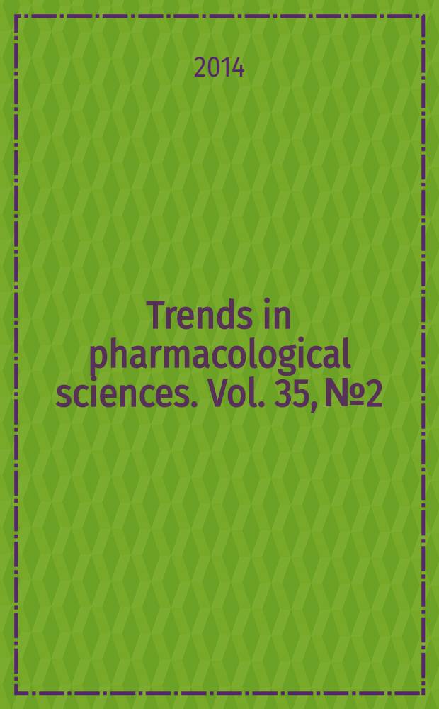Trends in pharmacological sciences. Vol. 35, № 2