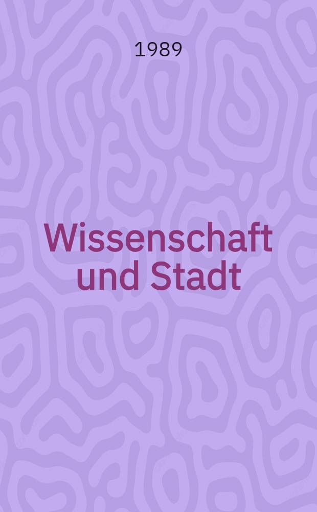 Wissenschaft und Stadt : Publikationen der Freien Universität Berlin aus Anlaß der 750-Jahr-Feier Berlins. Bd. 11 : Studien zur Arbeiterbewegung und Arbeiterkultur in Berlin = Исследование рабочего движения и культуры рабочих в Берлине.