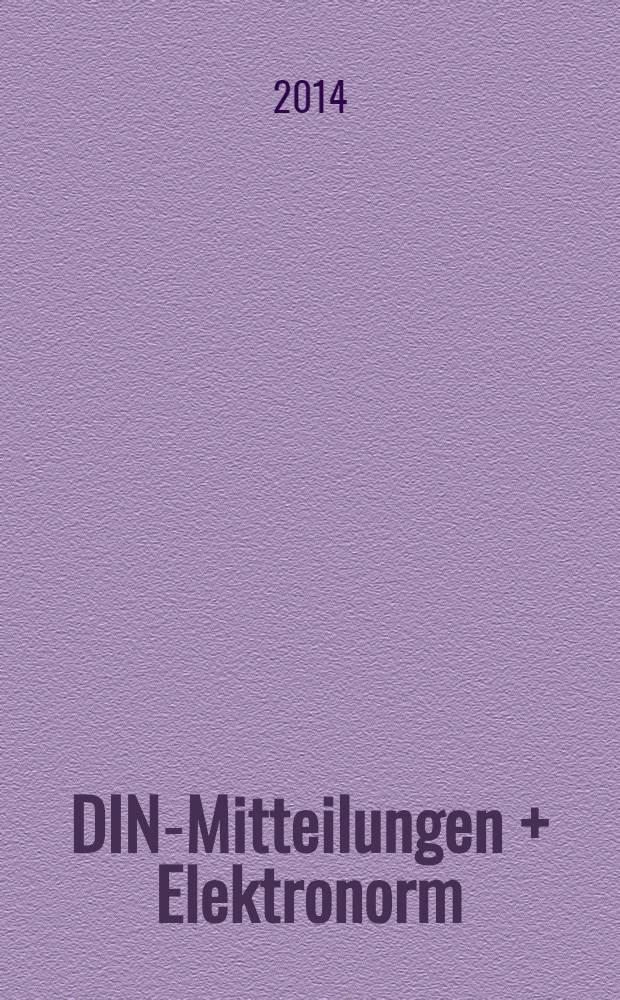 DIN-Mitteilungen + Elektronorm : Zentralorgan der deutschen Normung. Jg. 93 2014, H. 3