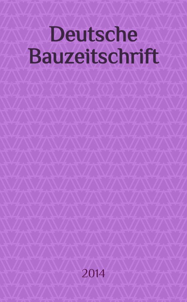 Deutsche Bauzeitschrift : Architektur, Entwurf, Detail. 2014, S.-H. : Leitfaden LED