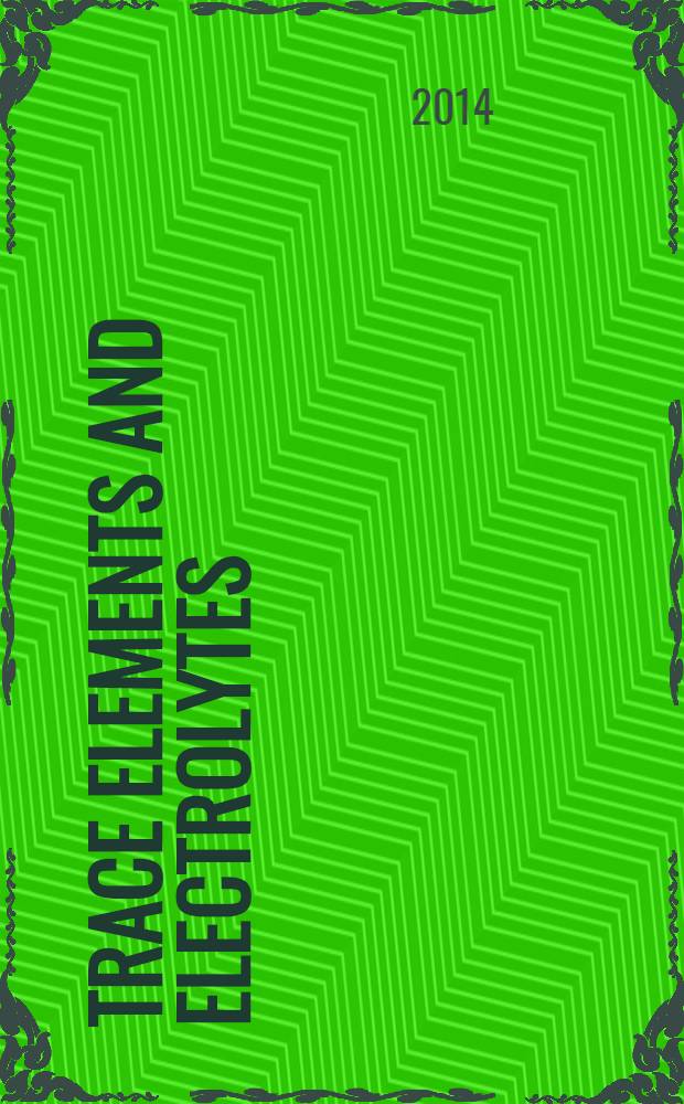 Trace elements and electrolytes : An intern. j. Vol. 31, № 2