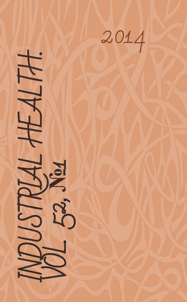 Industrial health. Vol. 52, № 1 : Selected papers from Domestic conference = Внутренняя конференция