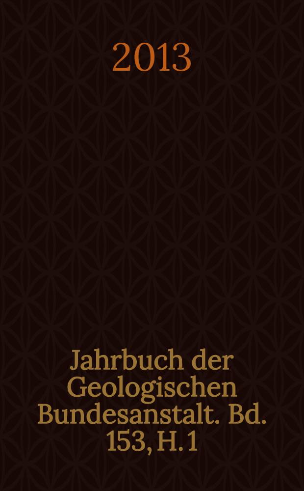 Jahrbuch der Geologischen Bundesanstalt. Bd. 153, H. 1/4