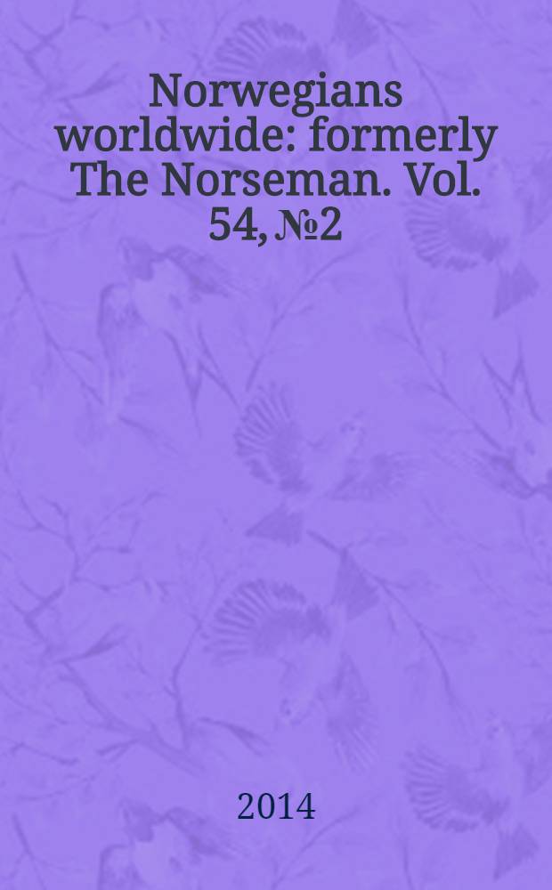 Norwegians worldwide : formerly The Norseman. Vol. 54, № 2