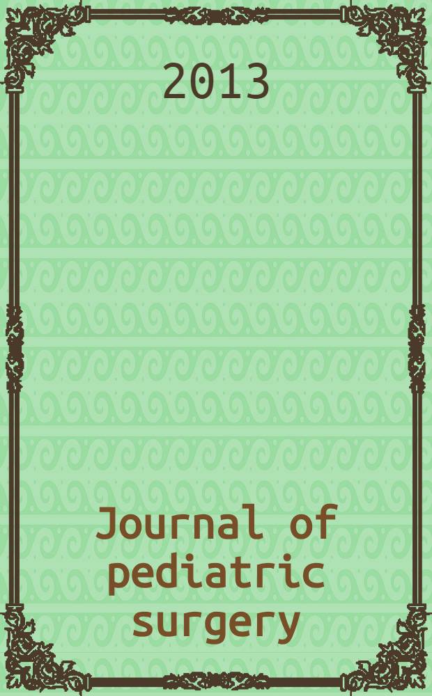 Journal of pediatric surgery : Official journal of surgical sect. of the American acad. of pediatrics, Brit. association of paediatric surgeons, American pediatric surgical association etc. Vol. 48, № 10