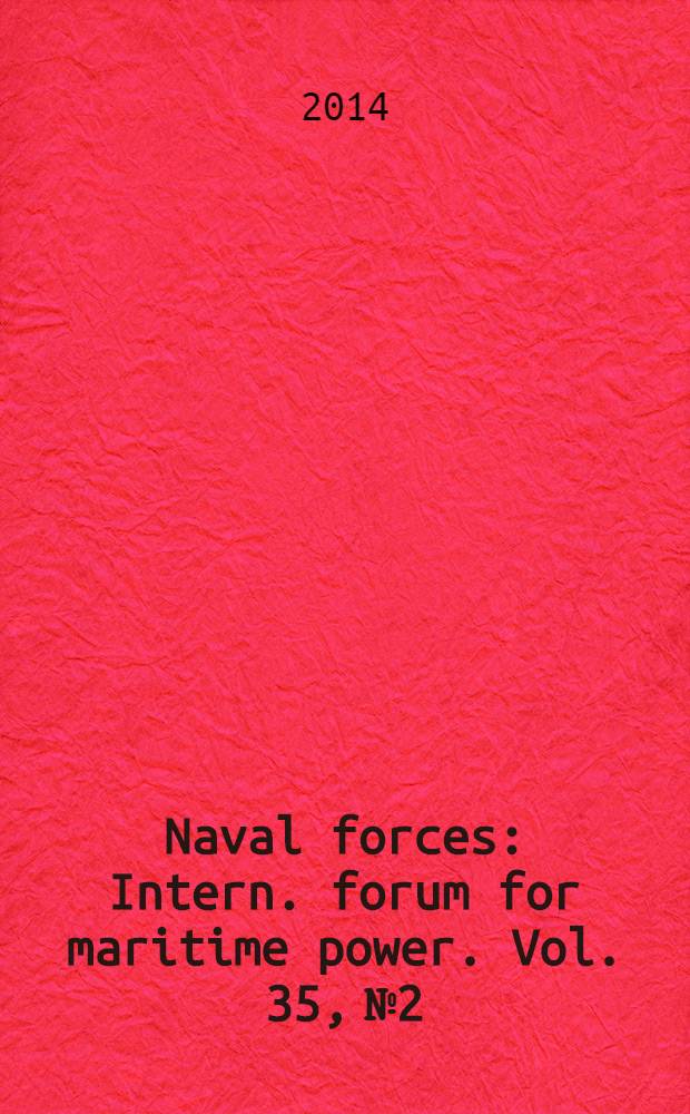 Naval forces : Intern. forum for maritime power. Vol. 35, № 2