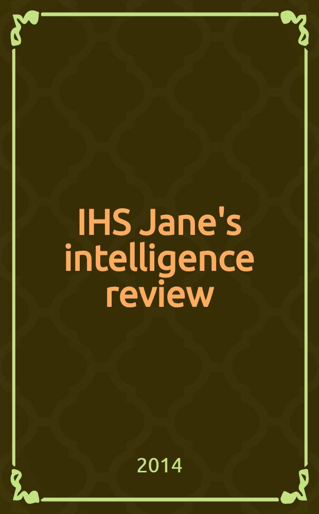IHS Jane's intelligence review : the magazine of IHS Jane's military and security assessments intelligence centre. Vol. 26, № 2