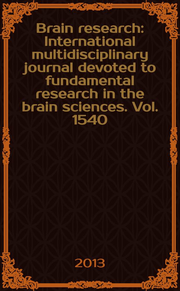 Brain research : International multidisciplinary journal devoted to fundamental research in the brain sciences. Vol. 1540