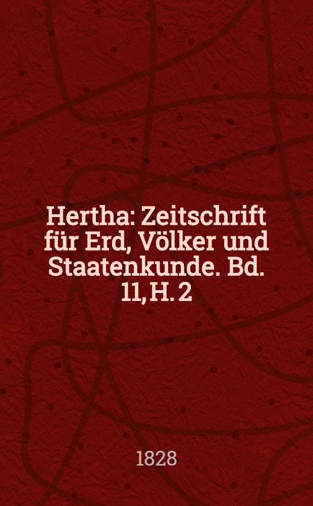 Hertha : Zeitschrift für Erd, Völker und Staatenkunde. Bd. 11, H. 2