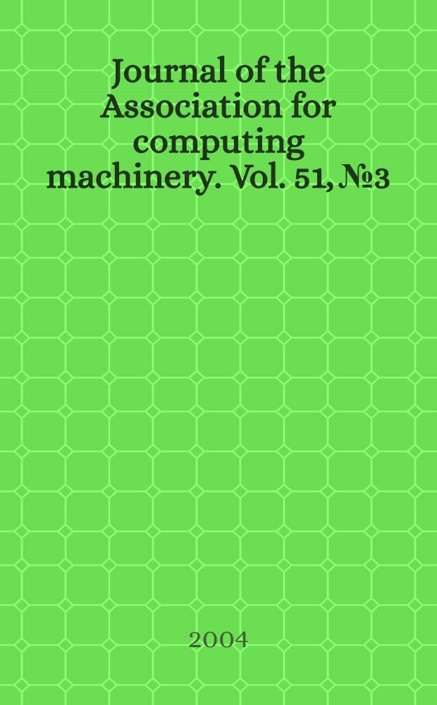 Journal of the Association for computing machinery. Vol. 51, № 3