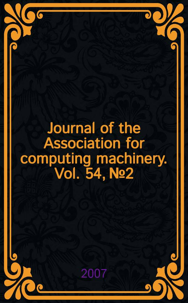 Journal of the Association for computing machinery. Vol. 54, № 2