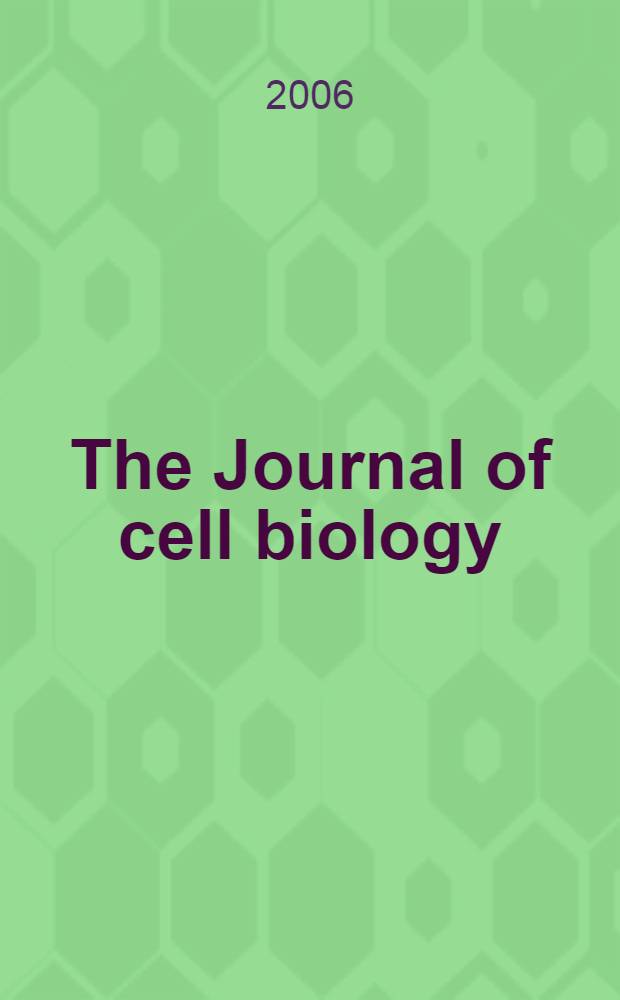 The Journal of cell biology : Formerly the Journal of biophysical and biochemical cytology. Vol. 174, № 6