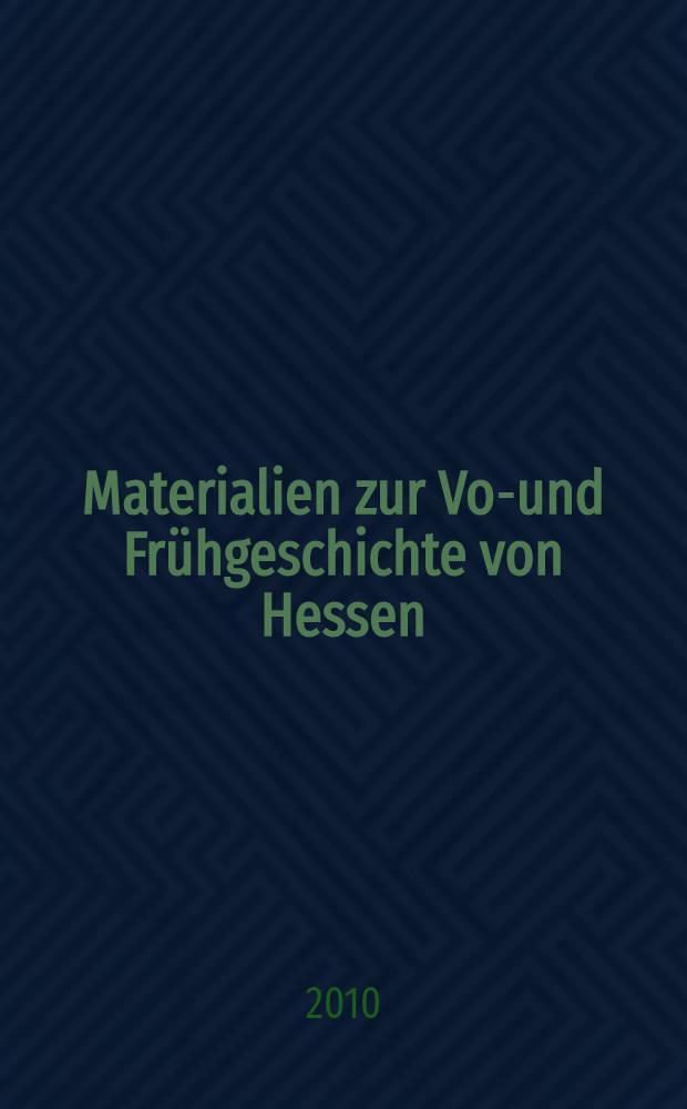 Materialien zur Vor- und Frühgeschichte von Hessen = Материалы древней и ранней истории Гессена