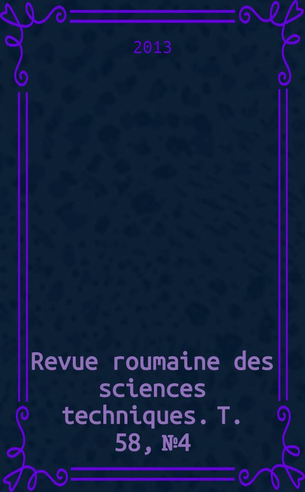 Revue roumaine des sciences techniques. T. 58, № 4