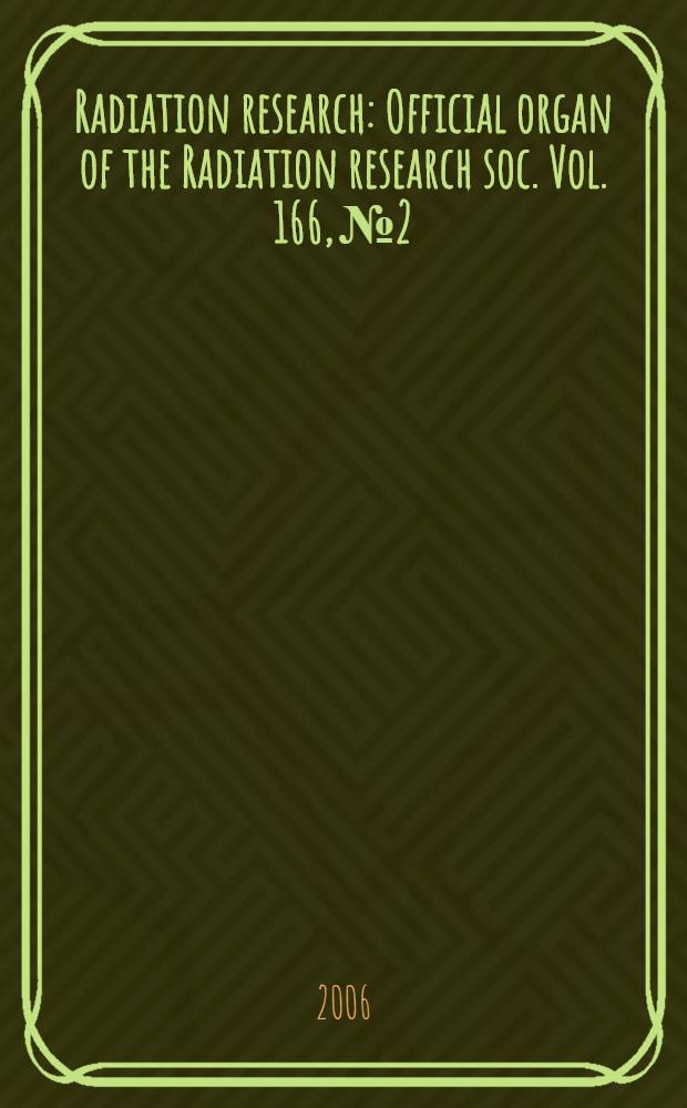 Radiation research : Official organ of the Radiation research soc. Vol. 166, № 2