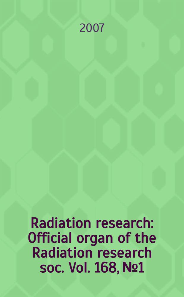 Radiation research : Official organ of the Radiation research soc. Vol. 168, № 1