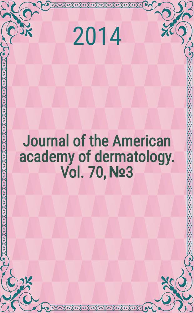 Journal of the American academy of dermatology. Vol. 70, № 3
