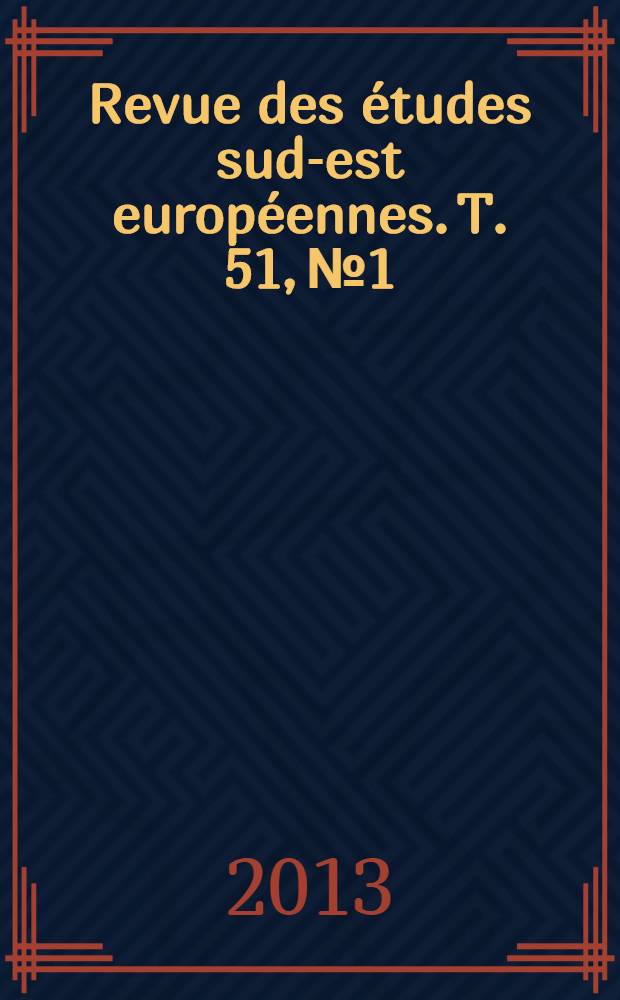 Revue des études sud-est européennes. T. 51, № 1/4