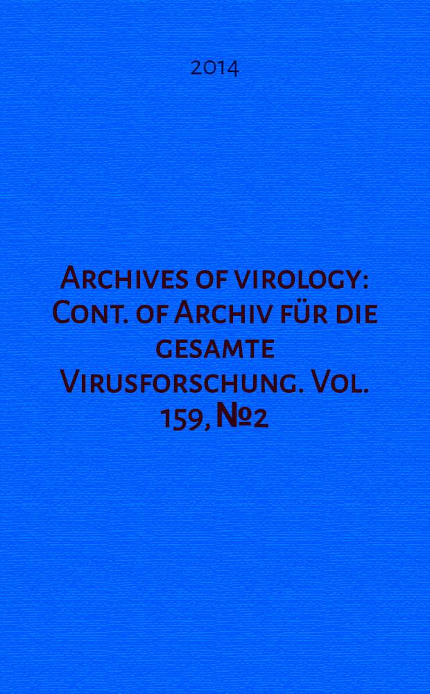 Archives of virology : Cont. of Archiv f&uuml;r die gesamte Virusforschung. Vol. 159, № 2