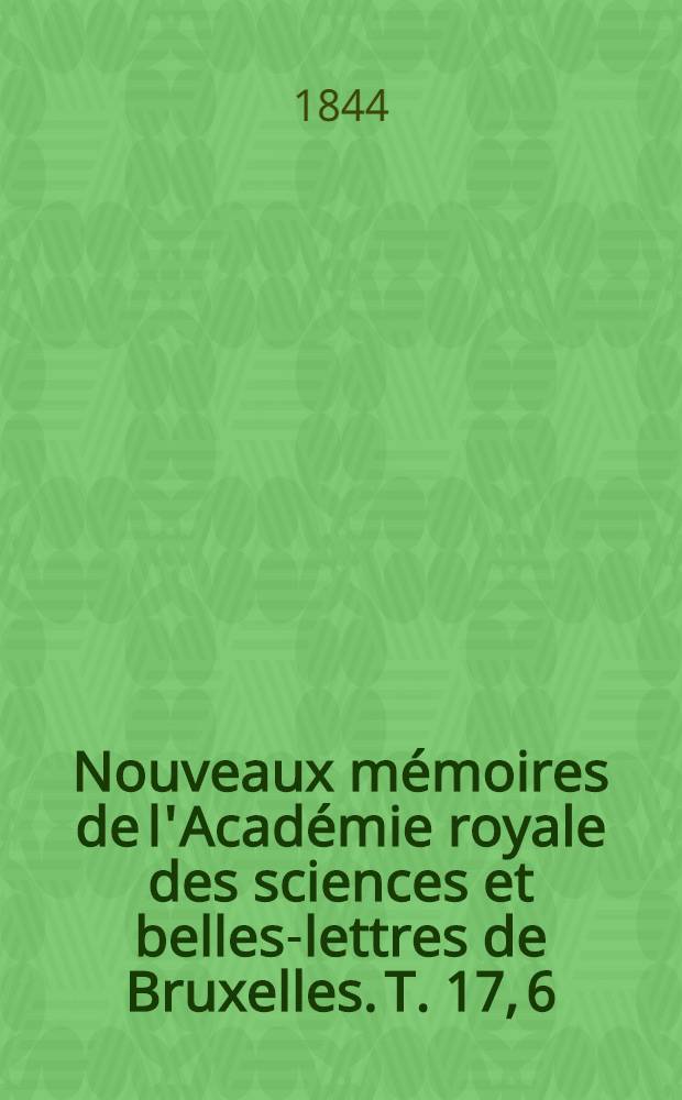 Nouveaux mémoires de l'Académie royale des sciences et belles-lettres de Bruxelles. T. 17, [6] : Recherches sur l'embryogénie des tubulaires, et l'histoire naturelle des différents genres de cette famille qui habitent la Côte d'Ostende