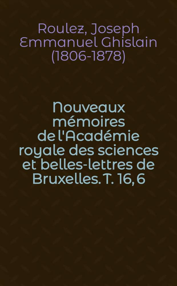 Nouveaux mémoires de l'Académie royale des sciences et belles-lettres de Bruxelles. T. 16, [6] : Mémoire pour servir à expliquer les peintures d'une coupe de Vulci, représentant des exercices gymnastiques = Вазовая живопись из Вульчи, изображение гимнастических упражнений