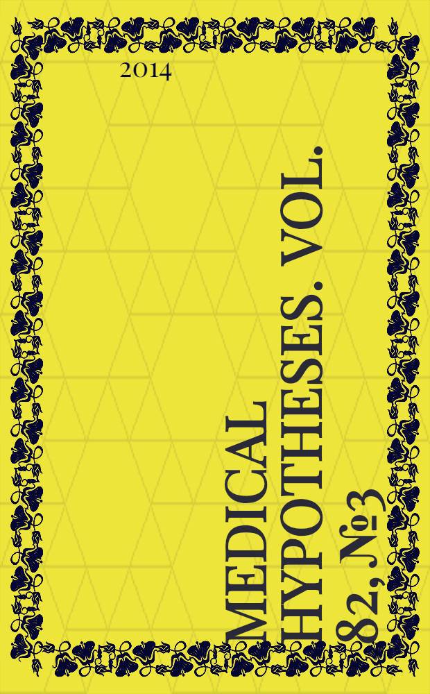 Medical hypotheses. Vol. 82, № 3