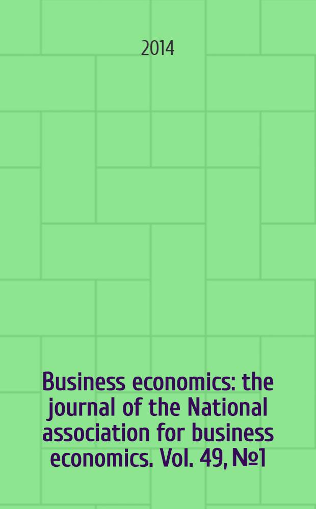 Business economics : the journal of the National association for business economics. Vol. 49, № 1