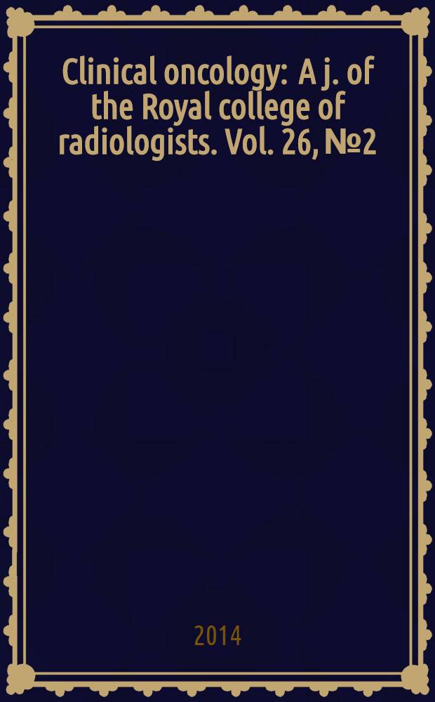 Clinical oncology : A j. of the Royal college of radiologists. Vol. 26, № 2