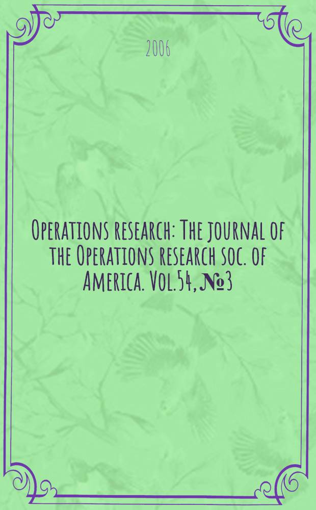 Operations research : The journal of the Operations research soc. of America. Vol.54, № 3