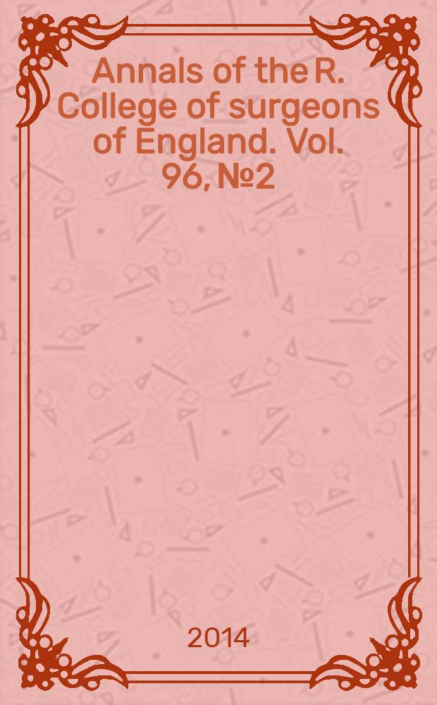 Annals of the R. College of surgeons of England. Vol. 96, № 2