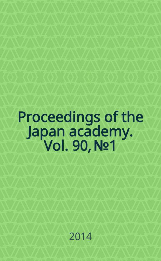 Proceedings of the Japan academy. Vol. 90, № 1