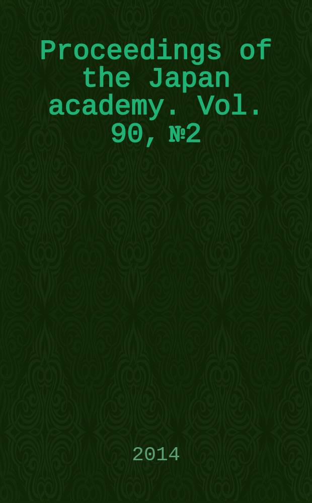Proceedings of the Japan academy. Vol. 90, № 2