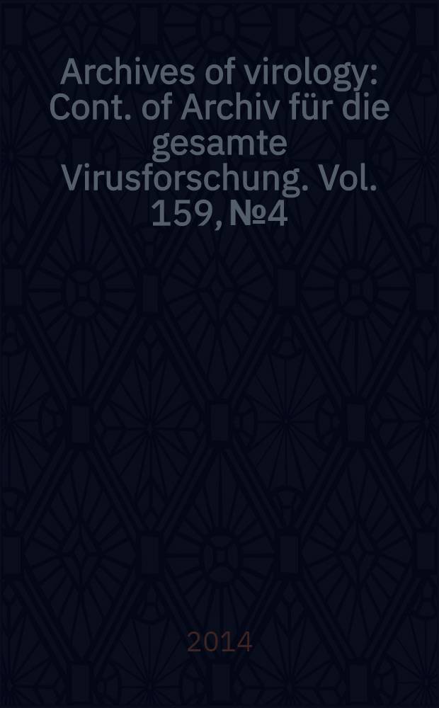 Archives of virology : Cont. of Archiv für die gesamte Virusforschung. Vol. 159, № 4