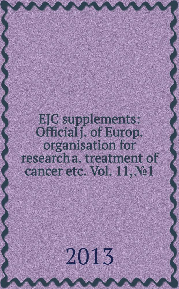 EJC supplements : Official j. of Europ. organisation for research a. treatment of cancer etc. Vol. 11, № 1 : Evidence and experience for the management of metastatic renal cell carcinoma = Доказательства и опыт ведения метастатического рака почечных клеток.