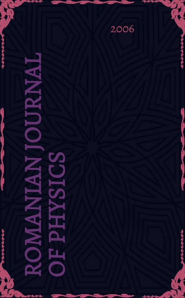 Romanian journal of physics : form. Revue roum. de physique. Vol. 51, № 5/6