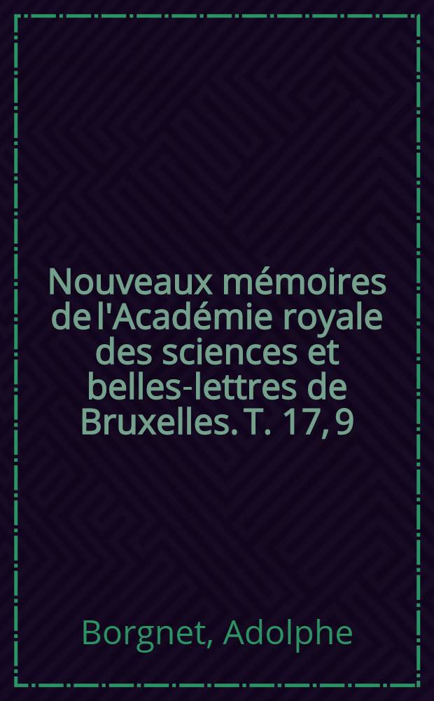 Nouveaux mémoires de l'Académie royale des sciences et belles-lettres de Bruxelles. T. 17, [9] : Étude sur le règne de Charles-le-Simple = Царствование Карла III Простоватого