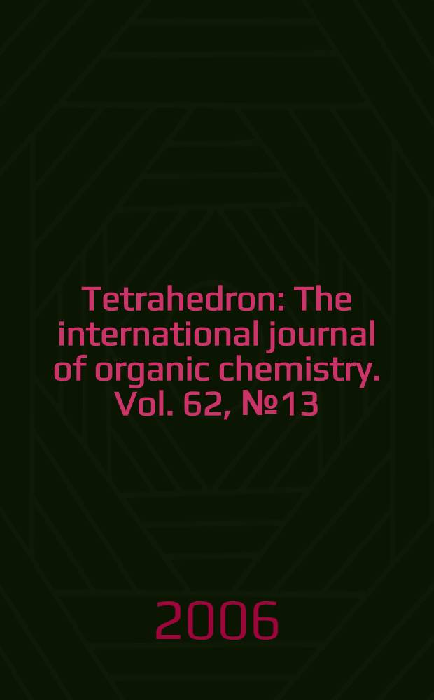 Tetrahedron : The international journal of organic chemistry. Vol. 62, № 13