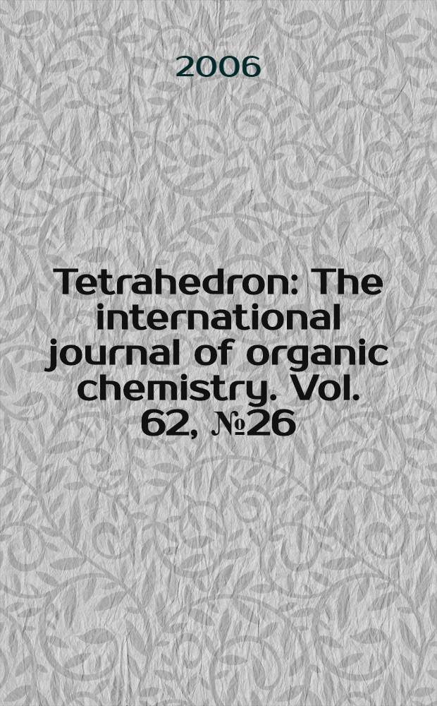 Tetrahedron : The international journal of organic chemistry. Vol. 62, № 26
