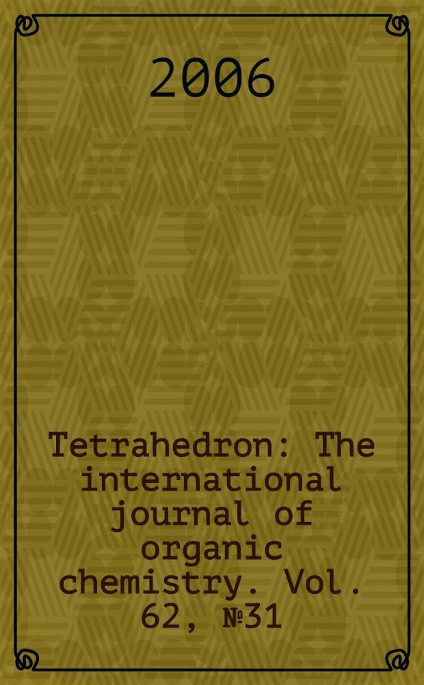 Tetrahedron : The international journal of organic chemistry. Vol. 62, № 31
