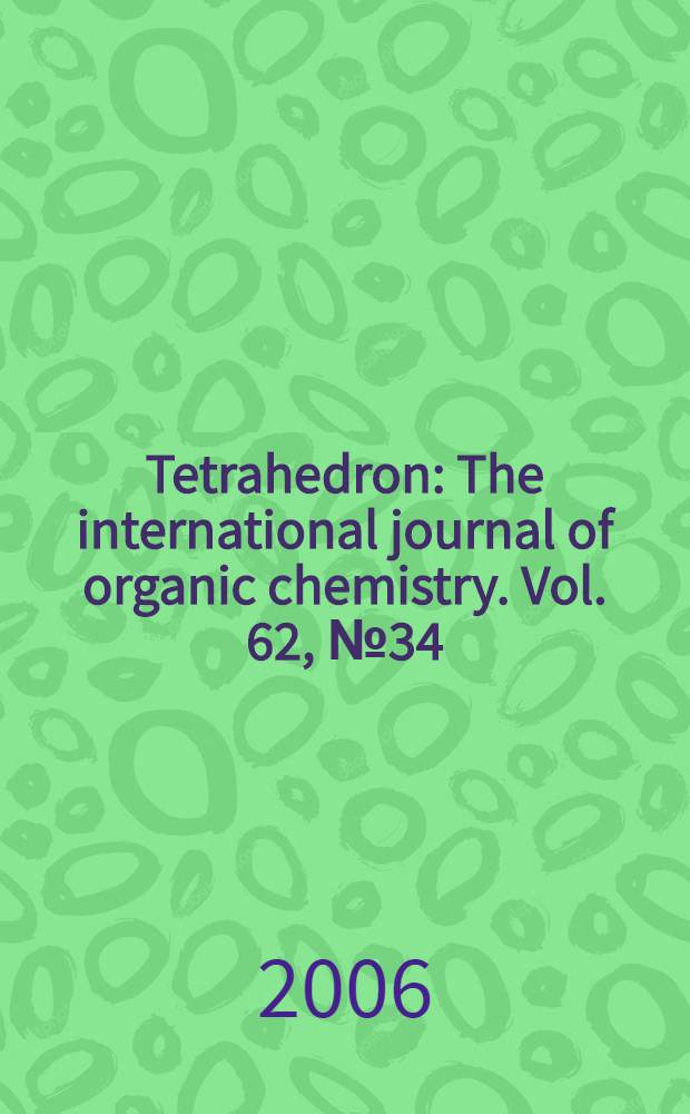 Tetrahedron : The international journal of organic chemistry. Vol. 62, № 34