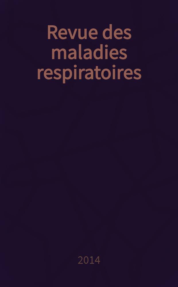 Revue des maladies respiratoires : Organe offic. de la Soc. de pneumologie de langue fr. Vol. 31, № 2