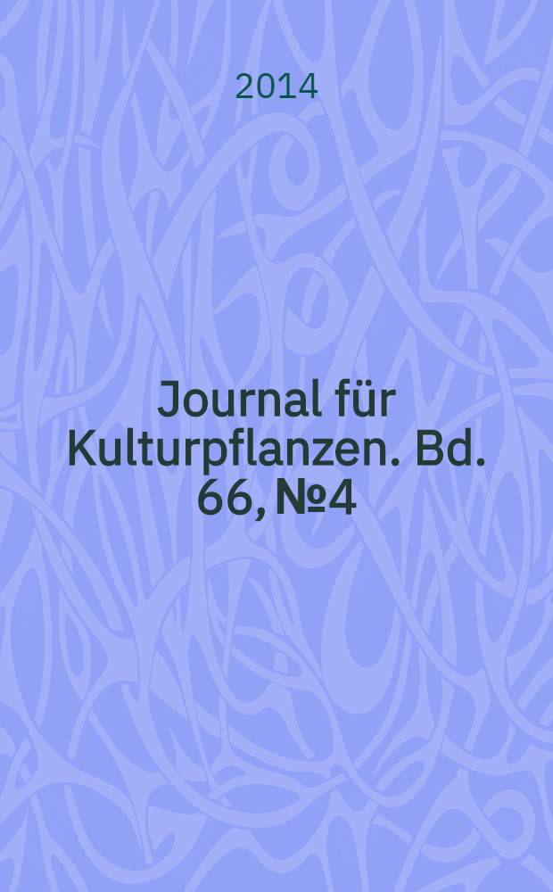 Journal für Kulturpflanzen. Bd. 66, № 4