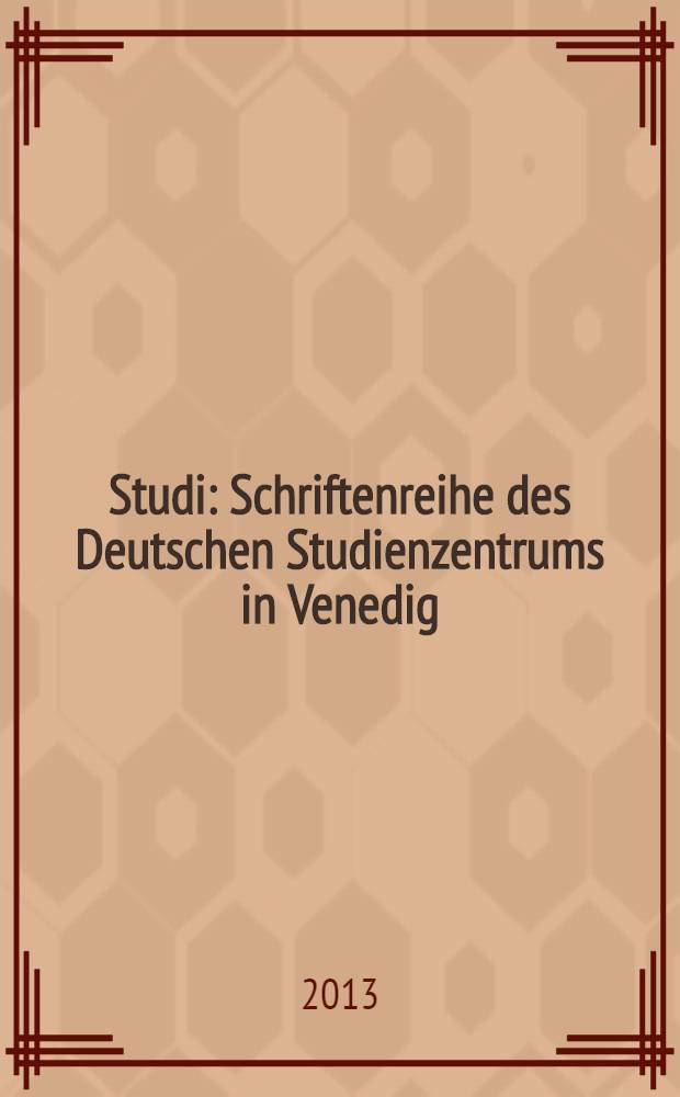 Studi : Schriftenreihe des Deutschen Studienzentrums in Venedig