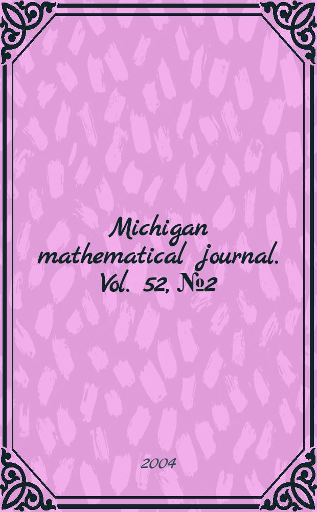 Michigan mathematical journal. Vol. 52, № 2