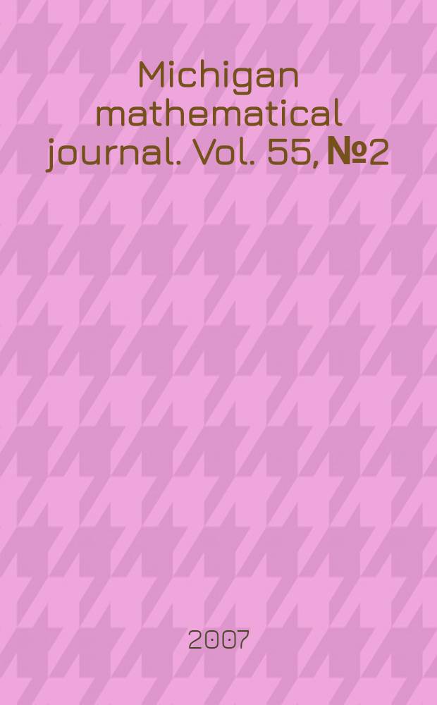 Michigan mathematical journal. Vol. 55, № 2