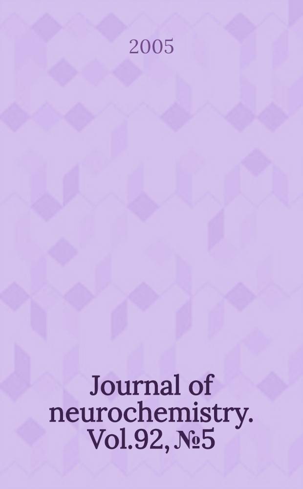 Journal of neurochemistry. Vol.92, №5