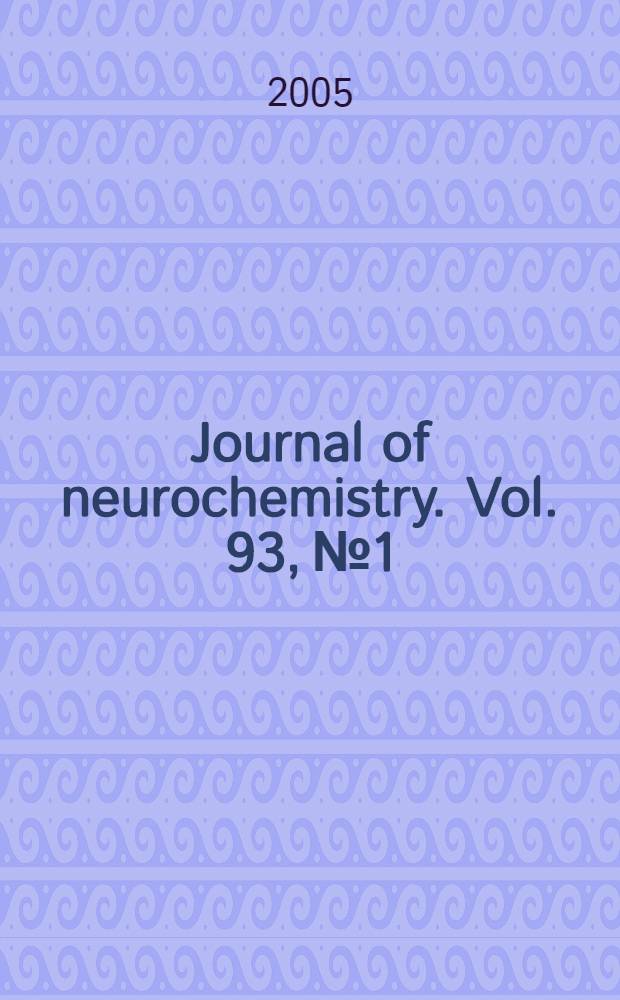 Journal of neurochemistry. Vol. 93, № 1