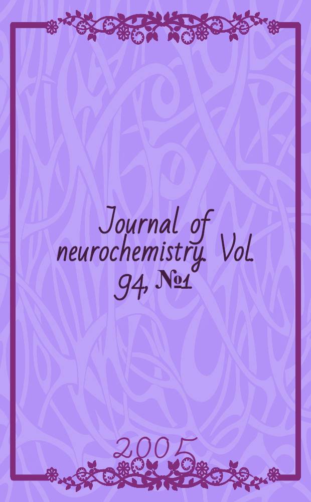 Journal of neurochemistry. Vol. 94, № 1