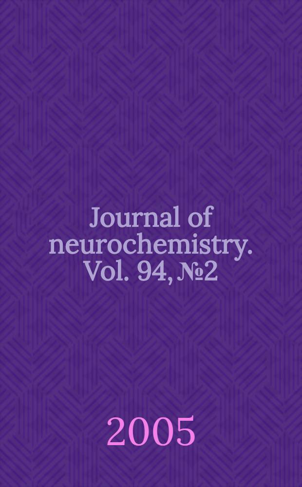 Journal of neurochemistry. Vol. 94, № 2